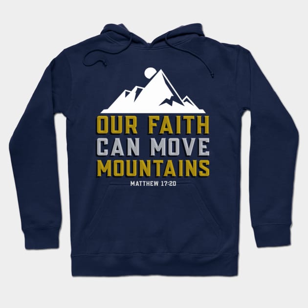 Matthew 17:20 Bible Verse Our Faith Can Move Mountains - Christian Hoodie by ChristianShirtsStudios